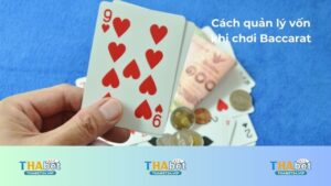 Cách quản lý vốn khi chơi Baccarat